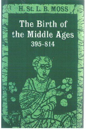 Birth of the Middle Ages, 395814 by Henry St.Lawrence Beaufort Moss (20050712),Used