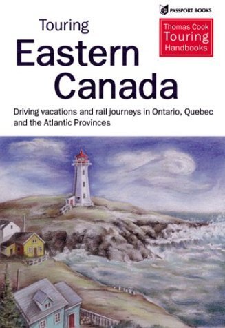 Touring Eastern Canada: Driving Holidays and Rail Journeys in Ontario, Quebec, and the Atlantic Provinces (Thomas Cook Touring G,Used