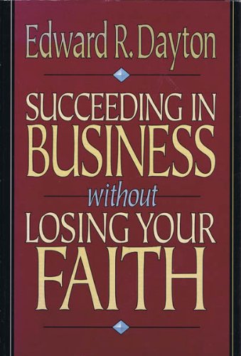 Succeeding in Business Without Losing Your Faith,Used