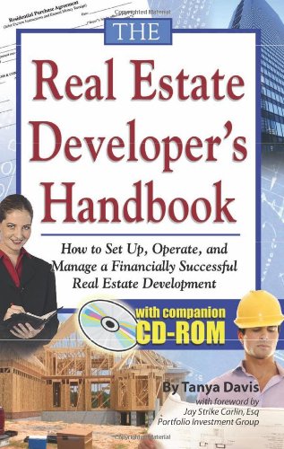 The Real Estate Developer'S Handbook: How To Set Up, Operate, And Manage A Financially Successful Real Estate Development With C