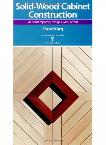 SolidWood Cabinet Construction: 70 Contemporary Designs with Details,Used