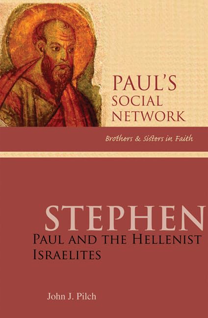 Stephen: Paul And The Hellenist Israelites (Paul'S Social Network Brothers And Sisters In Faith Series)