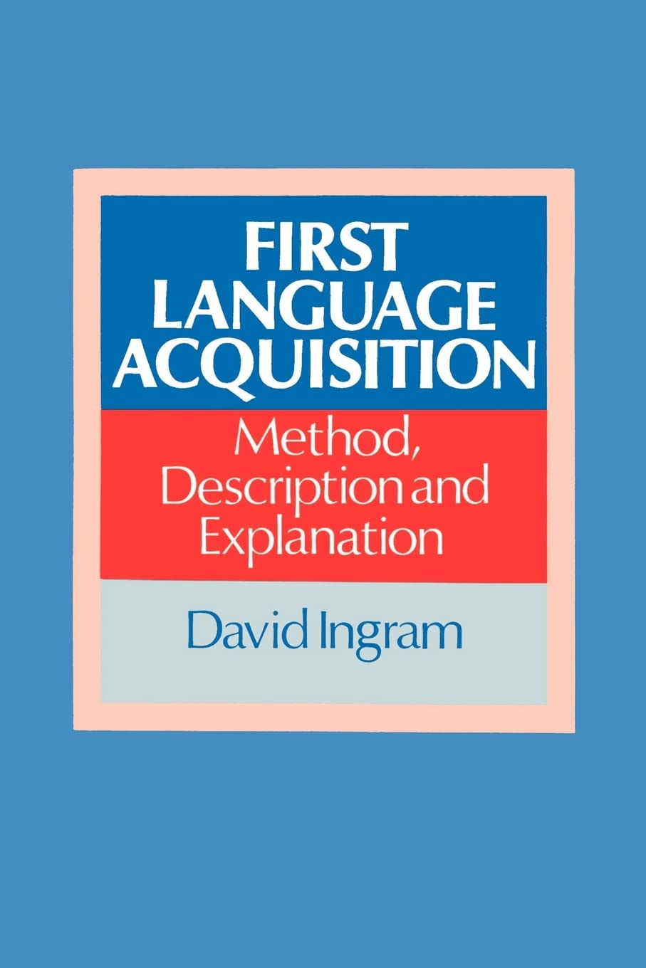 First Language Acquisition: Method, Description and Explanation,Used