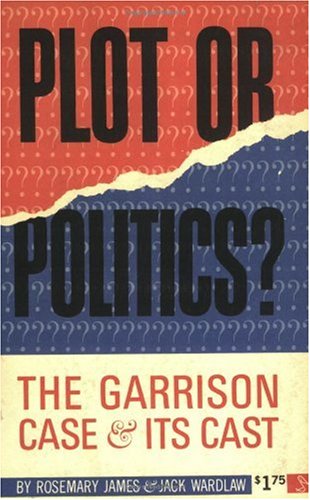 Plot Or Politics?: The Garrison Case And Its Cast,Used