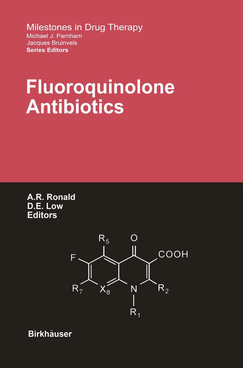 Fluoroquinolone Antibiotics (Milestones in Drug Therapy),Used