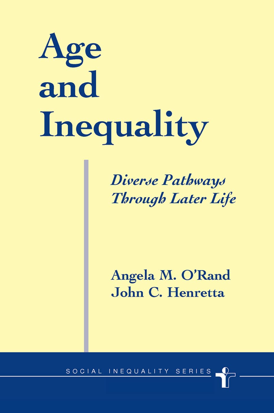 Age And Inequality: Diverse Pathways Through Later Life (Social Inequality),Used