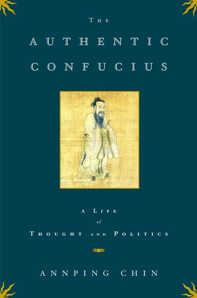 The Authentic Confucius: A Life of Thought and Politics,Used