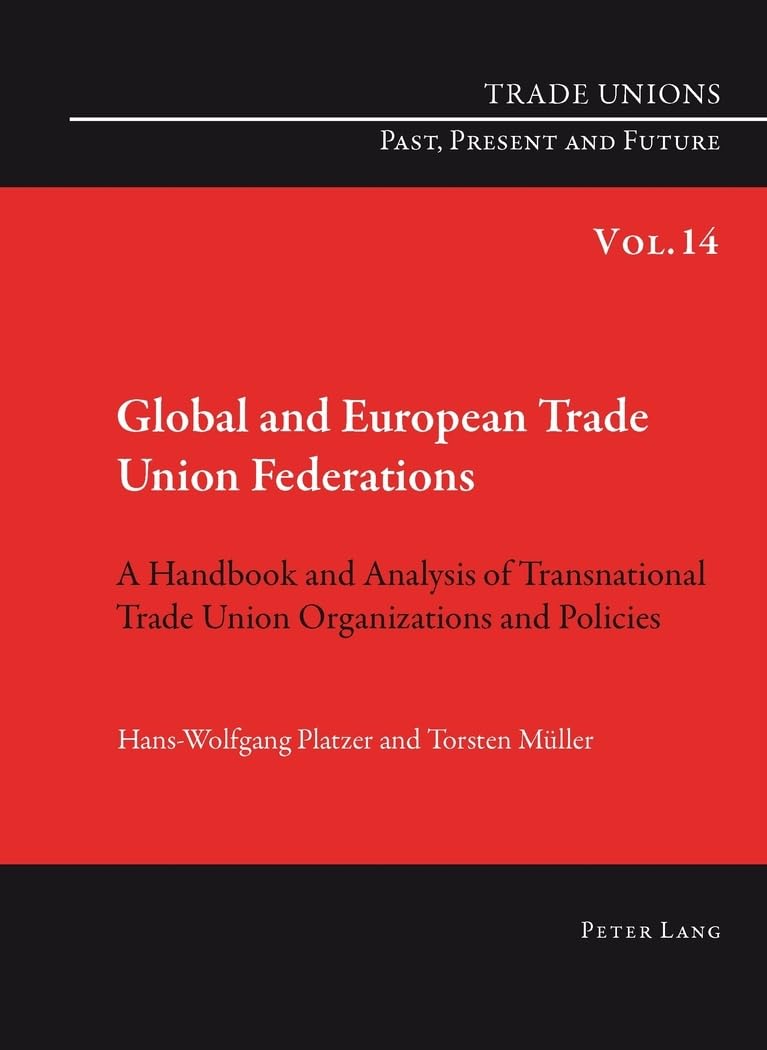 Global and European Trade Union Federations: A Handbook and Analysis of Transnational Trade Union Organizations and Policies Tr,Used