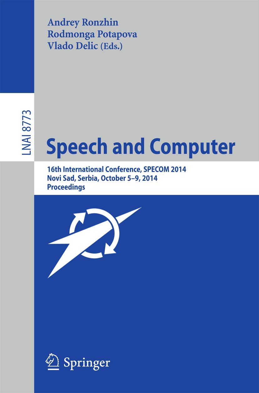 Speech and Computer: 16th International Conference, SPECOM 2014, Novi Sad, Serbia, October 59, 2014. Proceedings (Lecture Notes,Used