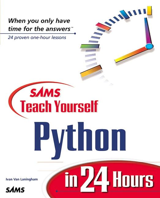 Sams Teach Yourself Python in 24 Hours (Teach Yourself  24 Hours),New