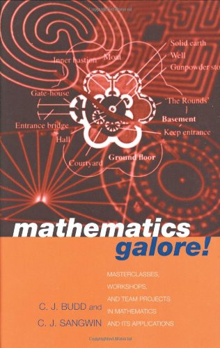 Mathematics Galore!: Masterclasses, Workshops, and Team Projects in Mathematics and Its Applications,Used