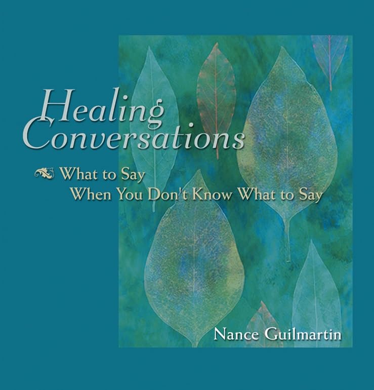 Healing Conversations: What to Say When You Don't Know What to Say,Used