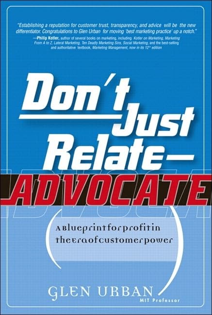 Don't Just Relate Advocate!: A Blueprint for Profit in the Era of Customer Power,Used