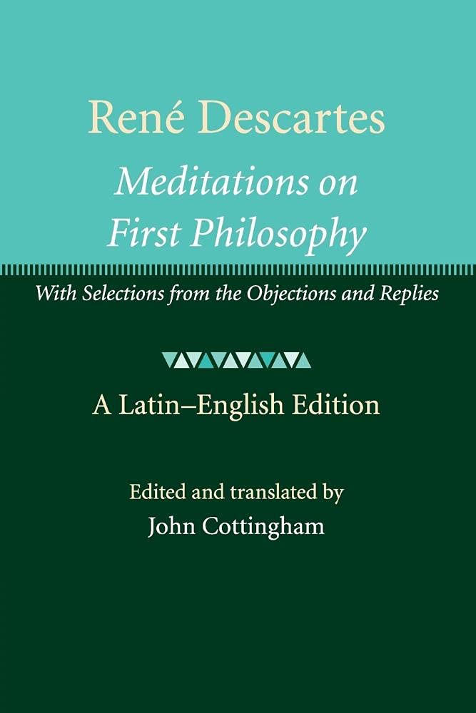 Ren Descartes: Meditations on First Philosophy: With Selections from the Objections and Replies,Used