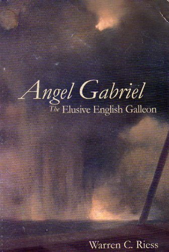 Angel Gabriel: The Elusive English Galleon,Used