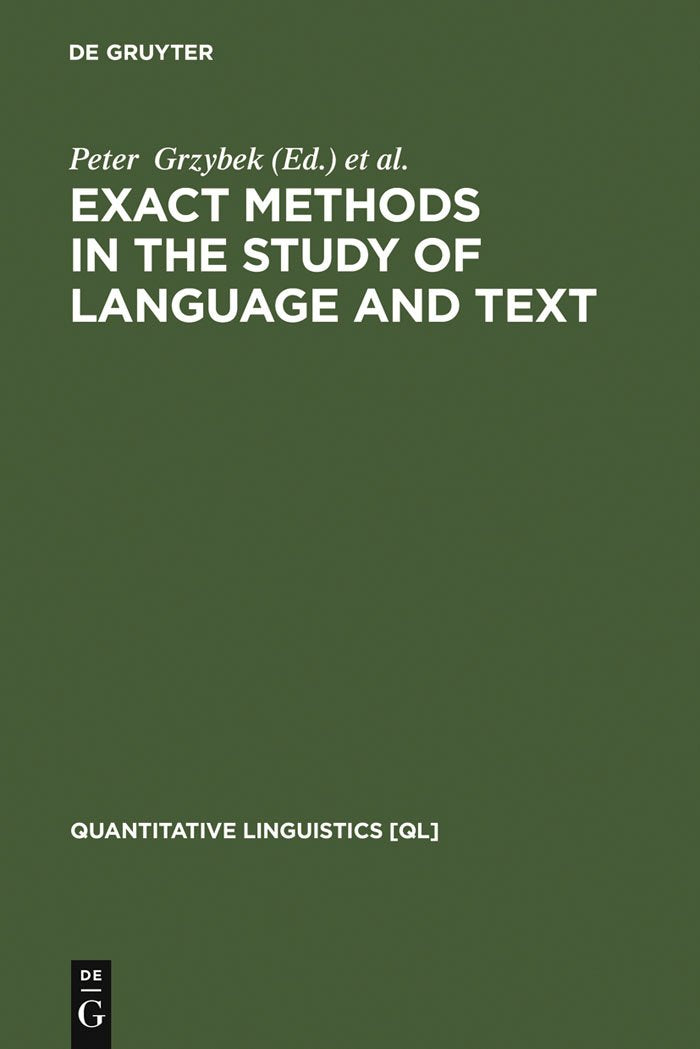 Exact Methods in the Study of Language and Text: Dedicated to Gabriel Altmann on the Occasion of his 75th Birthday (Quantitative,Used