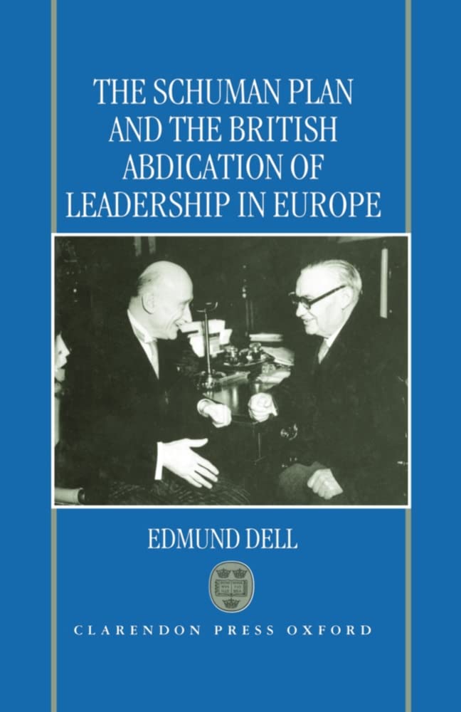 The Schuman Plan and the British Abdication of Leadership in Europe,Used