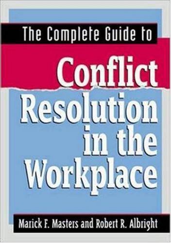 The Complete Guide To Conflict Resolution In The Workplace,New