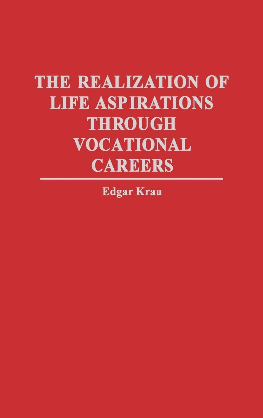 The Realization of Life Aspirations Through Vocational Careers,Used