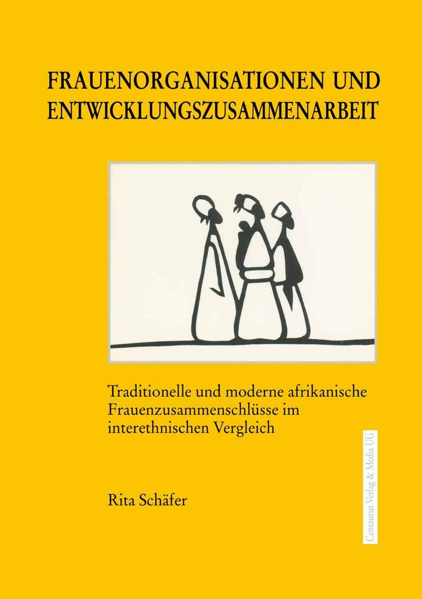 Frauenorganisationen und Entwicklungszusammenarbeit: Traditionelle und moderne afrikanische Frauenzusammenschlsse im interethnis,Used
