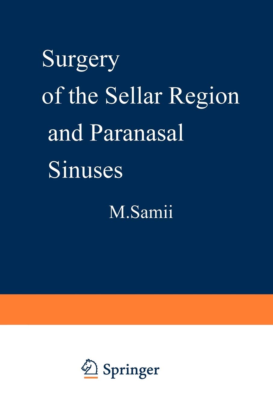 Surgery of the Sellar Region and Paranasal Sinuses,New