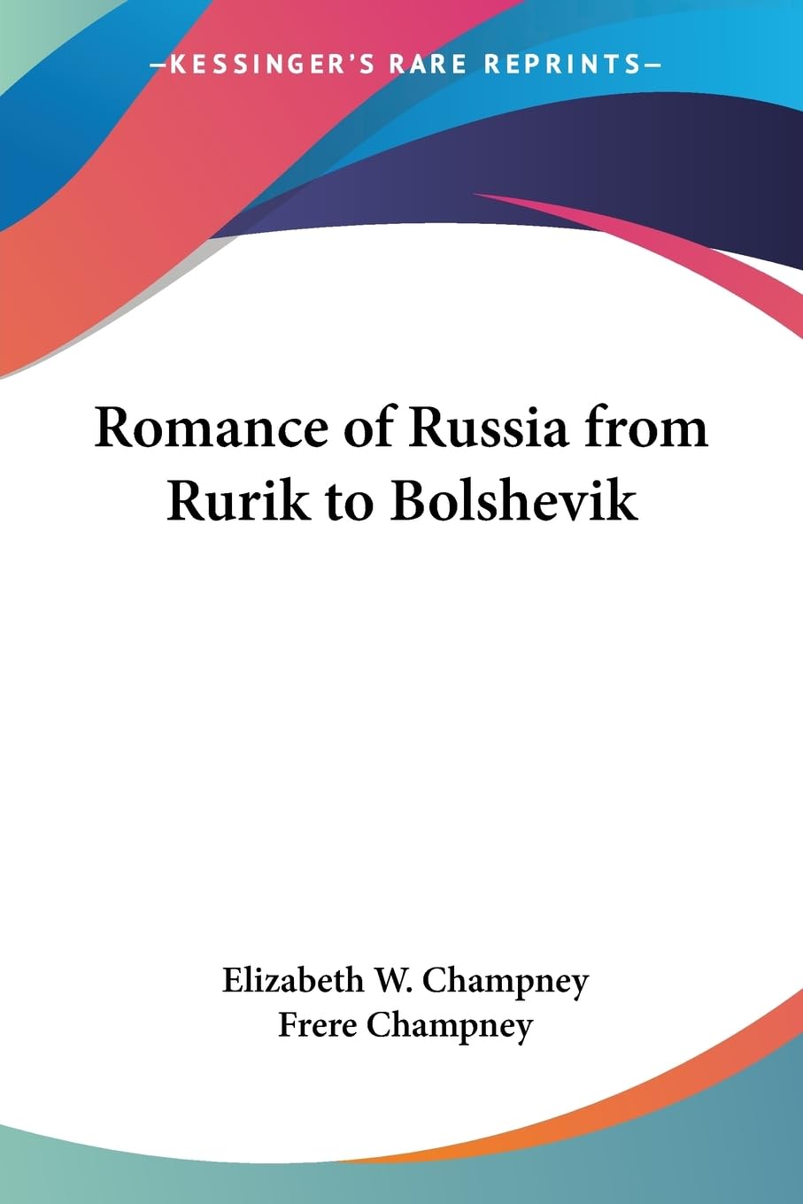Romance of Russia from Rurik to Bolshevik,New