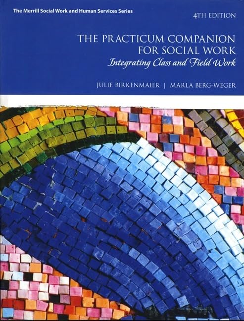 Practicum Companion for Social Work, The: Integrating Class and Field Work (Merrill Social Work and Human Services),Used