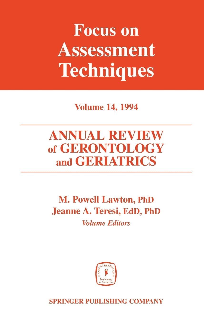 Annual Review of Gerontology and Geriatrics, Volume 14, 1994: Focus on Assessment Techniques (Annual Review of Gerontology & Ger,Used