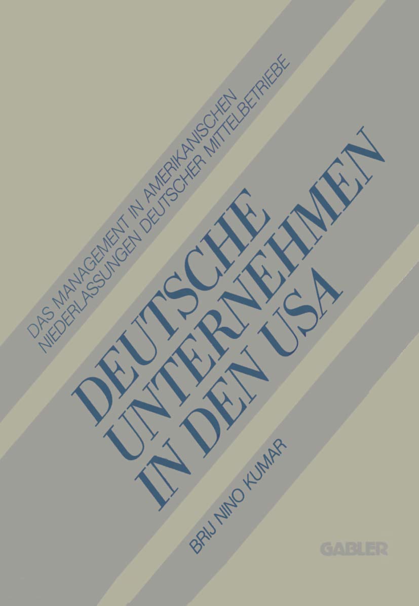 Deutsche Unternehmen In Den Usa: Das Management In Amerikanischen Niederlassungen Deutscher Mittelbetriebe (German Edition),Used