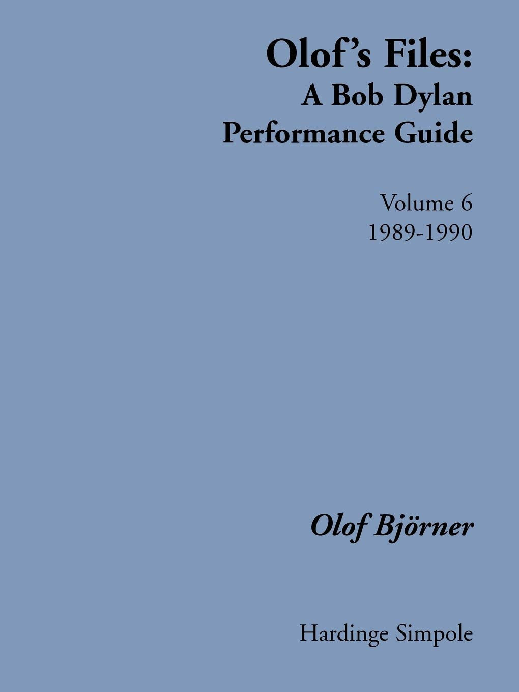 Olof's Files: A Bob Dylan Performance Guide 19891990,Used