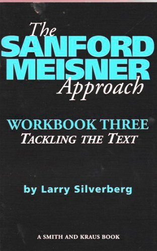 The Sanford Meisner Approach: Workbook Three, Tackling the Text (Career Development Series),Used