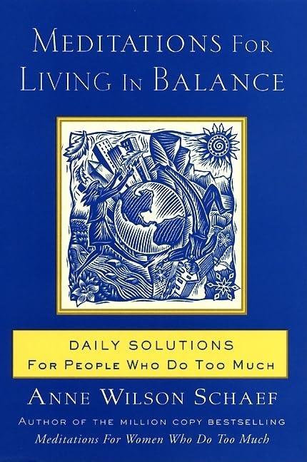 Meditations for Living In Balance: Daily Solutions for People Who Do Too Much,Used