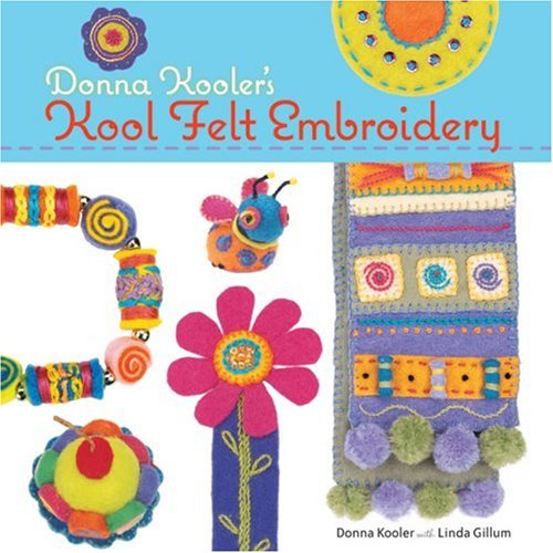 Donna Kooler's Kool Felt Embroidery,Used