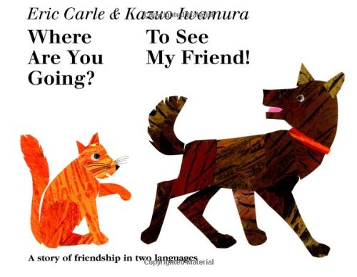Where Are You Going? To See My Friend! (English And Japanese Edition),New