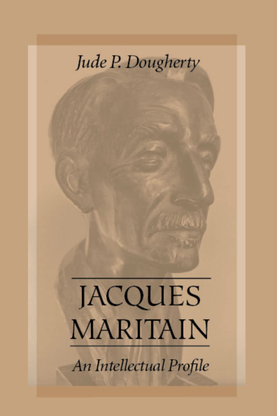 Jacques Maritain: An Intellectual Profile,New