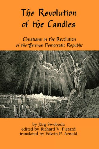 The Revolution of Candles: Christians in the Revolution of the German Democratic Republic,Used