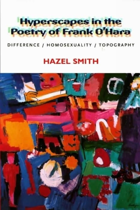 Hyperscapes in the Poetry of Frank OHara: Difference, Homosexuality, Topography,Used