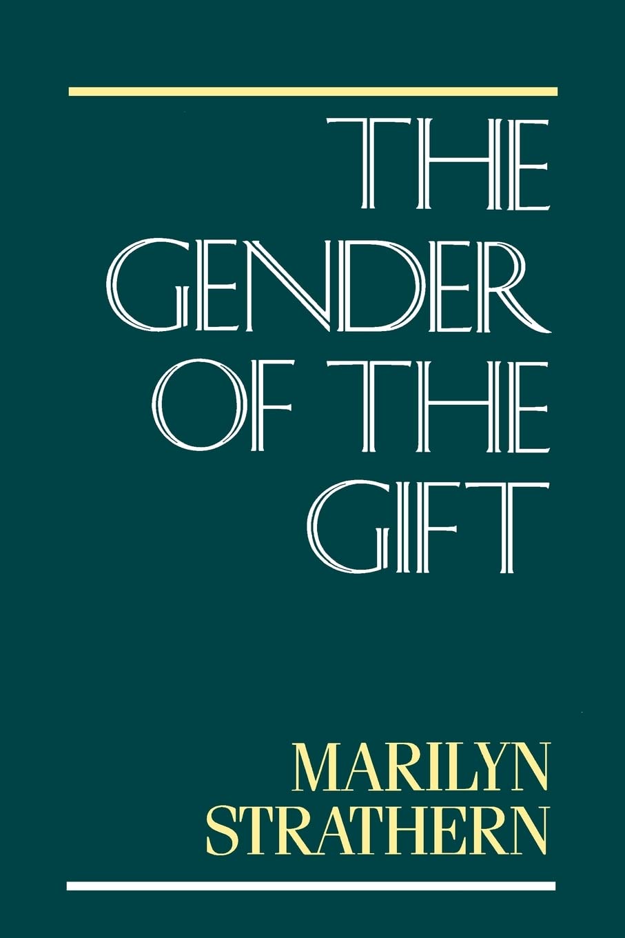 The Gender Of The Gift: Problems With Women And Problems With Society In Melanesia (Studies In Melanesian Anthropology) (Volume,New