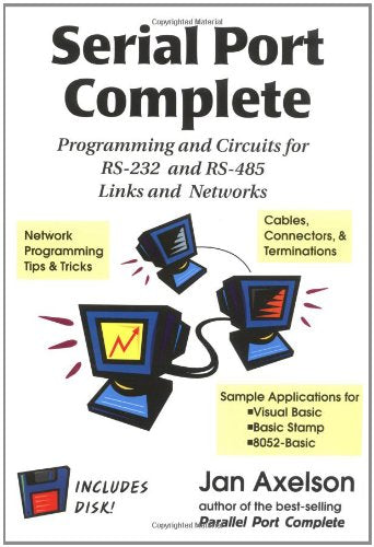 Serial Port Complete: Programming and Circuits for Rs232 and Rs485 Links and Networks,New