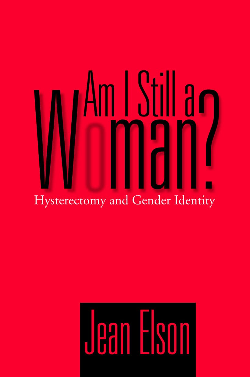 Am I Still a Woman?: Hysterectomy and Gender Identity,Used