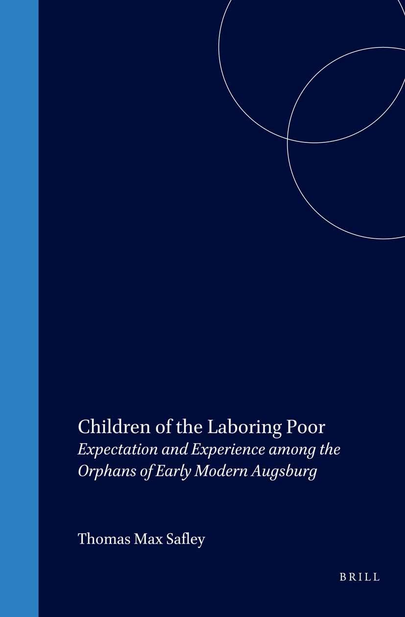 Children of the Laboring Poor: Expectation and Experience Among the Orphans of Early Modern Augsburg (Studies in Central Europea,Used