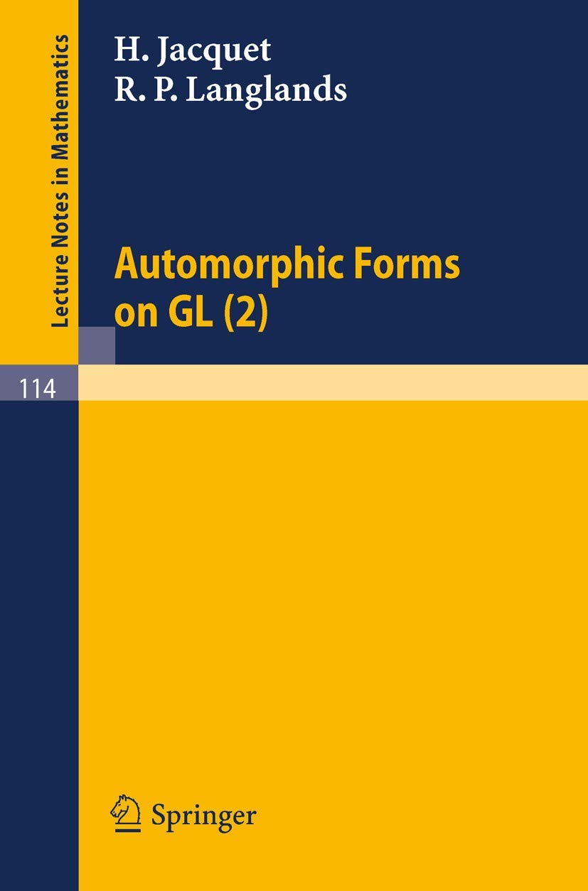 Automorphic Forms on GL (2): Part 1 (Lecture Notes in Mathematics, 114),New