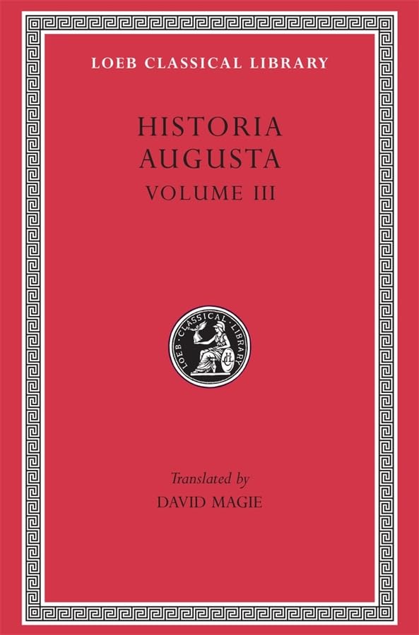 Scriptores Historiae Augustae, Volume Iii (The Two Valerians, The Two Gallieni, The Thirty Pretenders, The Deified Claudius, The,New