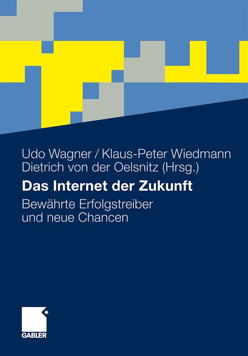 Das Internet der Zukunft: Bewhrte Erfolgstreiber und neue Chancen (German Edition),Used