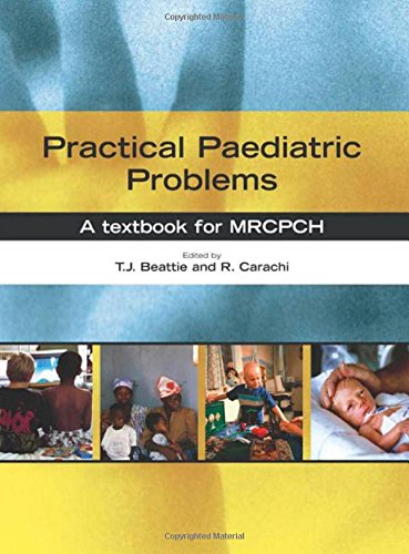 Practical Paediatric Problems: A Textbook For Mrcpch
