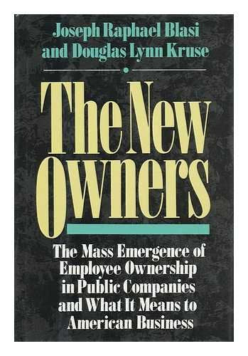 The New Owners: The Mass Emergence of Employee Ownership in Public Companies and What It Means to American Business,Used
