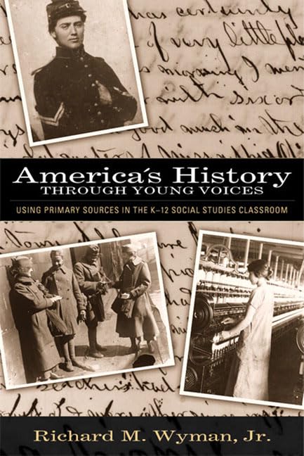 America's History Through Young Voices: Using Primary Sources in the K12 Social Studies Classroom,Used