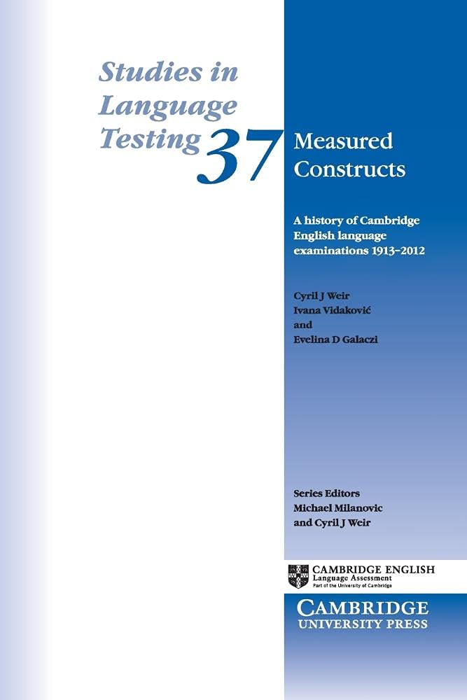 Measured Constructs: A History of Cambridge English Examinations, 19132012 (Studies in Language Testing),Used