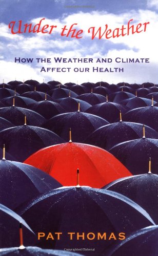 Under the Weather: How Weather and Climate Affect Our Health,Used