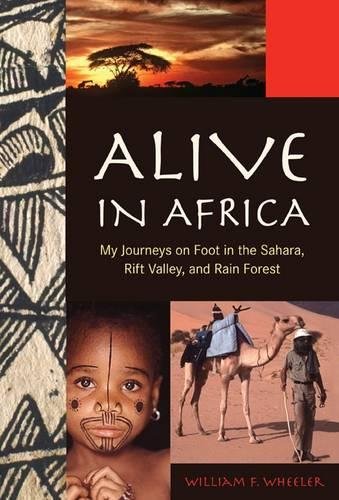 Alive in Africa: My Journeys on Foot in the Sahara, Rift Valley, and Rainforest,Used